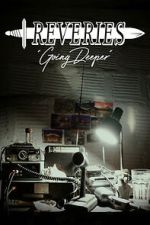 Watch Reveries: Going Deeper Putlocker