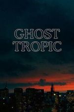 Watch Ghost Tropic Putlocker