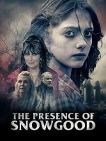 Watch The Presence of Snowgood Putlocker