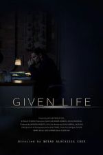 Watch Given Life Putlocker